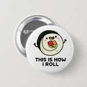 Dit is hoe ik Funny Sushi Pun kan rollen Ronde Button 5,7 Cm (Voorkant /achterkant)