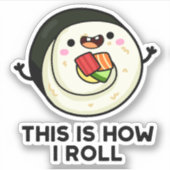 Dit is hoe ik Funny Sushi Pun kan rollen Sticker (Voorkant)