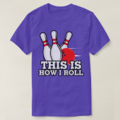 Dit is hoe ik Funny Ten Pin Bowling kan rollen T-shirt (Design voorkant)