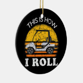 Dit is hoe ik Golf Cart Funny Golfers Keramisch Ornament (Rechts)