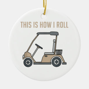 Dit is hoe ik Golf Cart Funny Golfers Keramisch Ornament
