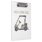 Dit is hoe ik Golf Cart Funny Golfers Klembord (Rechts)