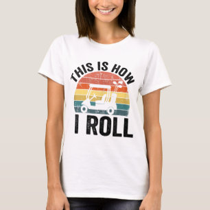 Dit is hoe ik grappig golf rol t-shirt