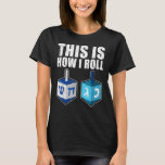 Dit is hoe ik het Hanukkah Costume Dreidel Chanuk T-shirt<br><div class="desc">Zo rol ik Chanoeka kostuum Dreidel Chanoeka Jood</div>