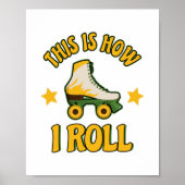 Dit is hoe ik het Schaats van Roller rol Poster (Voorkant)