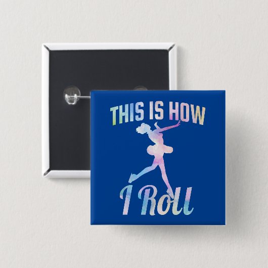 Dit is hoe ik ijsschaatsen rol vierkante button 5,1 cm (Voorkant /achterkant)