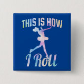 Dit is hoe ik ijsschaatsen rol vierkante button 5,1 cm (Voorkant)