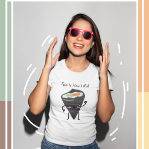 Dit is hoe ik Kawaii Sushi T-Shirt rolt