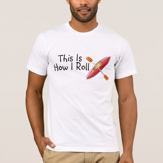 Dit is hoe ik Kayak moet rollen T-shirt (Voorkant)
