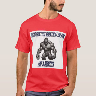 Dit is hoe ik me voel in de gym t-shirt