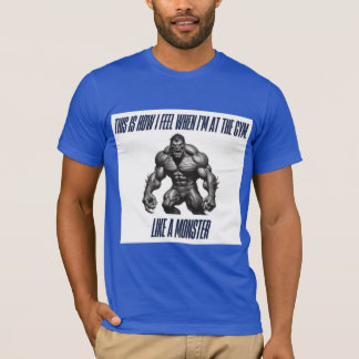 Dit is hoe ik me voel in de gym t-shirt