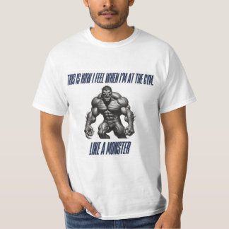 Dit is hoe ik me voel in de gym t-shirt