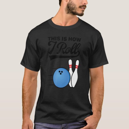 Dit is hoe ik met Bowling Ball Strike Team Bowle k T-shirt (Voorkant)