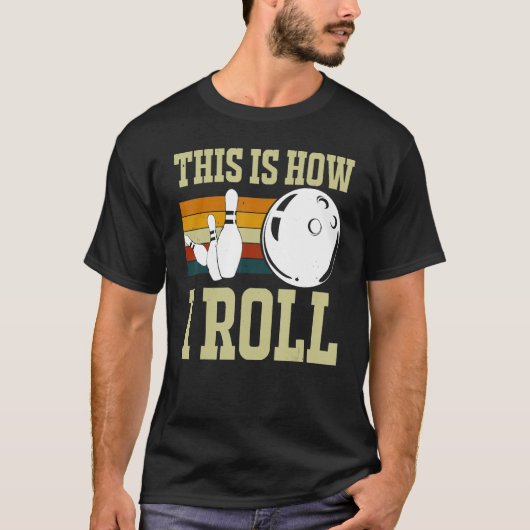 Dit is hoe ik m'n rolletro Bowling Bowler grappny T-shirt (Voorkant)