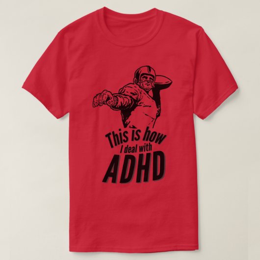 Dit is hoe ik omga met ADHD-aandacht T-shirt (Design voorkant)