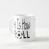Dit Is Hoe Ik Rol Beker (Voetbal) Koffiemok (Voorkant links)
