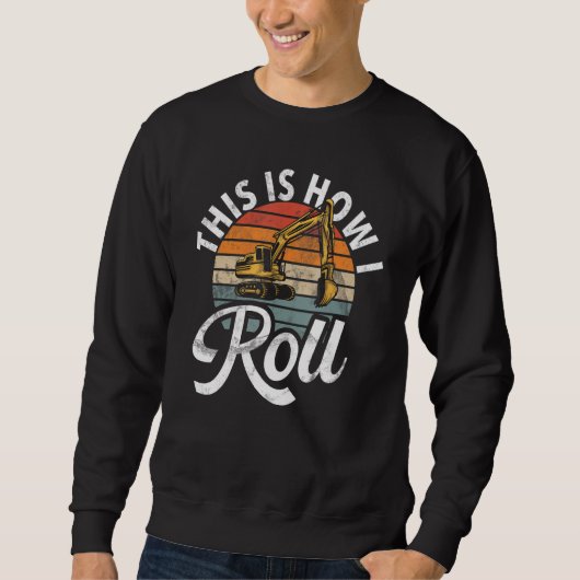 Dit Is Hoe Ik Rol Bouwvakarbeiders & Bouw Trui (Voorkant)