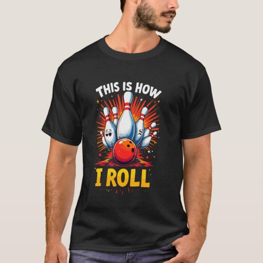 Dit is hoe ik rol Bowling grappige Bowler Bal en P T-shirt (Voorkant)
