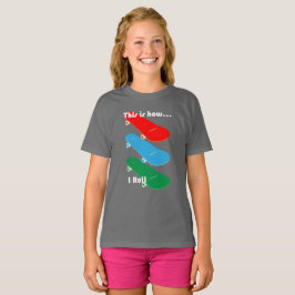 Dit is hoe ik rol Design - Meisjes Basic T-Shirt