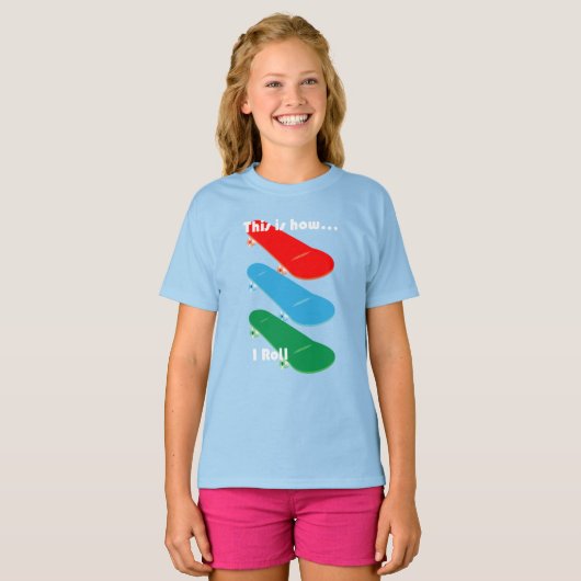 Dit is hoe ik rol Design - Meisjes Basic T-Shirt (Voorkant volledig)