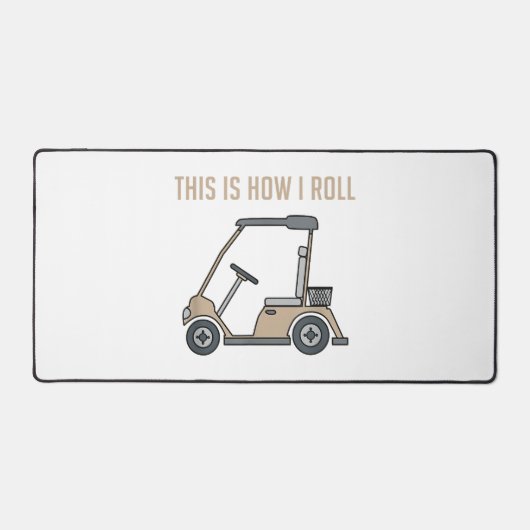 Dit is hoe ik rol golfkar grappige golfers bureaumat (Voorkant)