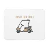 Dit is hoe ik rol golfkar grappige golfers magneet (Horizontaal)