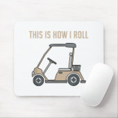 Dit is hoe ik rol golfkar grappige golfers muismat (Met muis)