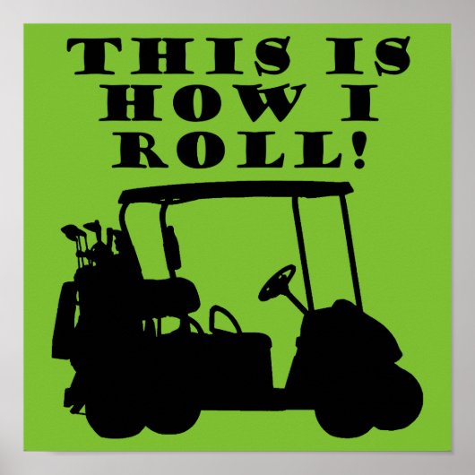 Dit is hoe ik rol golfkar grappige poster bord (Voorkant)