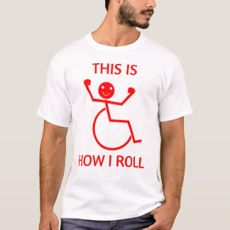 Dit is hoe ik rol Grappig persoon in rolstoel T-shirt