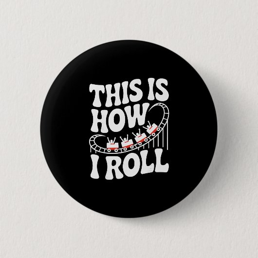 Dit is hoe ik rol Grappige achtbaan Ronde Button 5,7 Cm (Voorkant)