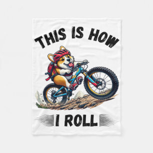 Dit is hoe ik rol Grappige Corgi Hond Mountainbike Fleece Deken