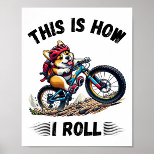 Dit Is Hoe Ik Rol Grappige Corgi Hond Mountainbike Poster
