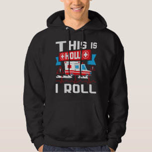 Dit Is Hoe Ik Rol - Grappige EMT EMS Ambulanceverp Hoodie