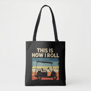 Dit Is Hoe Ik Rol Grappige Golfkar Golfer Golfen Tote Bag