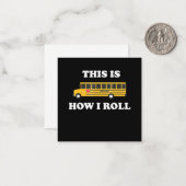 Dit is hoe ik rol Grappige schoolbuschauffeur Notitiekaartje (Voorkant / Achterkant in situ)