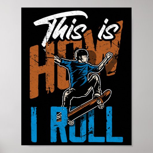 Dit is hoe ik rol - Grappige Skateboarden Poster (Voorkant)