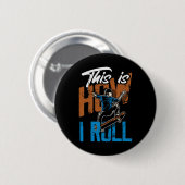 Dit Is Hoe Ik Rol - Grappige Skateboarden Ronde Button 5,7 Cm (Voorkant /achterkant)