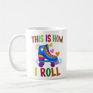 Dit is hoe ik rol - Roller Skaten   Koffiemok