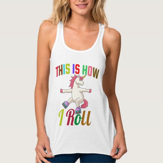 Dit Is Hoe Ik Rol - Roller Skating Eenhoorn Tanktop (Voorkant)