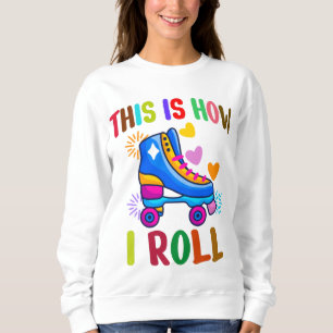 Dit Is Hoe Ik Rol - Rolschaatsen Trui