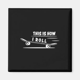 Dit Is Hoe Ik Rol Skateboard Skateboarden Skateb Magneet