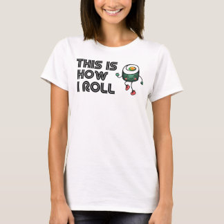 Dit is hoe ik rol, Sushi Edition T-shirt