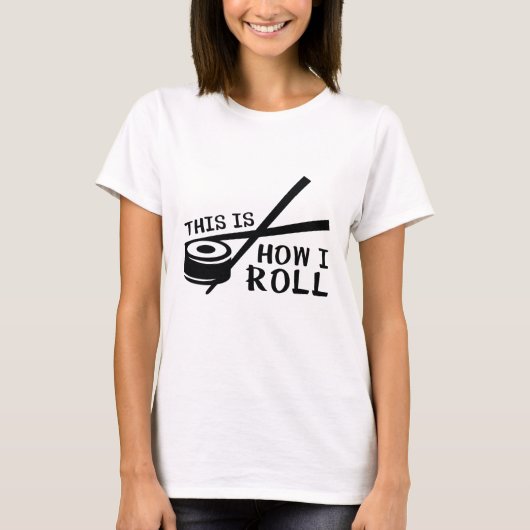 Dit Is Hoe Ik Rol T-shirt (Voorkant)