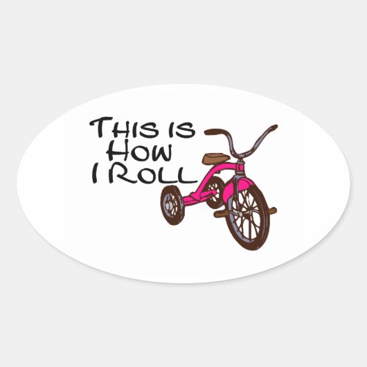 Dit is hoe ik rol (Tricycle) Ovale Sticker (Voorkant)