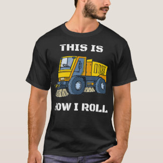 Dit is hoe ik Roll Street Sweeper T-shirt