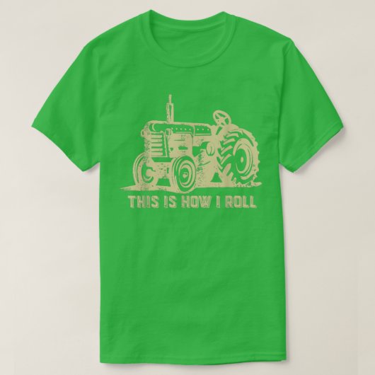 Dit is hoe ik Roll Tractor Funny Farming Farmer T-shirt (Design voorkant)