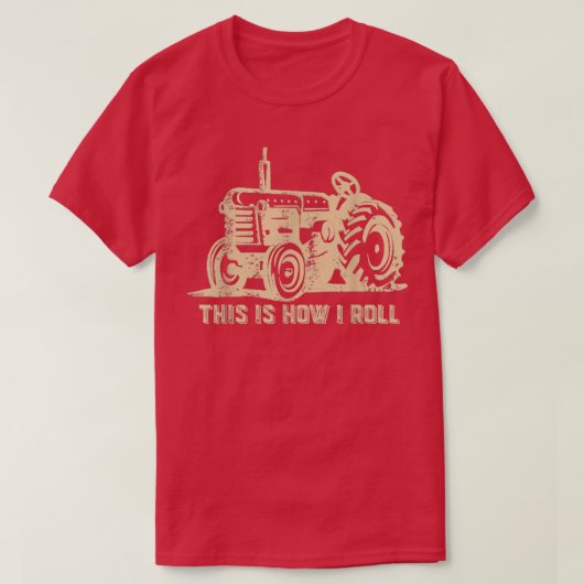 Dit is hoe ik Roll Tractor Funny Farming Farmer T-shirt (Design voorkant)