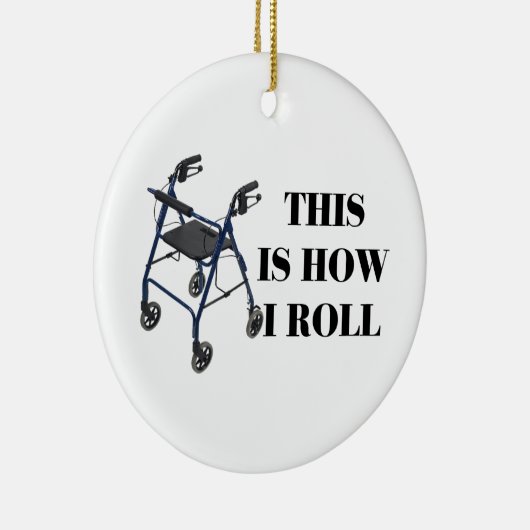 Dit is hoe ik Roll Walker moet rollen Keramisch Ornament (Rechts)