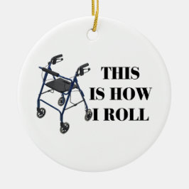 Dit is hoe ik Roll Walker moet rollen Keramisch Ornament