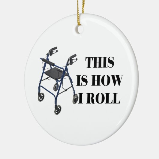 Dit is hoe ik Roll Walker moet rollen Keramisch Ornament (Links)